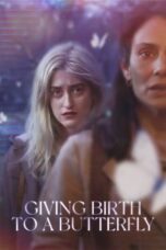Nonton Film Giving Birth to a Butterfly (2023) Nonton Film Giving Birth to a Butterfly (2023)