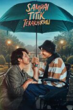 Sampai Titik Terakhirmu (2025) Sampai Titik Terakhirmu (2025)