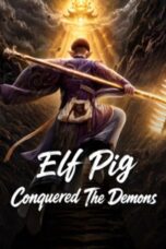 Elf Pig Conquered The Demons (2026)
