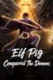 Elf Pig Conquered The Demons (2026)
